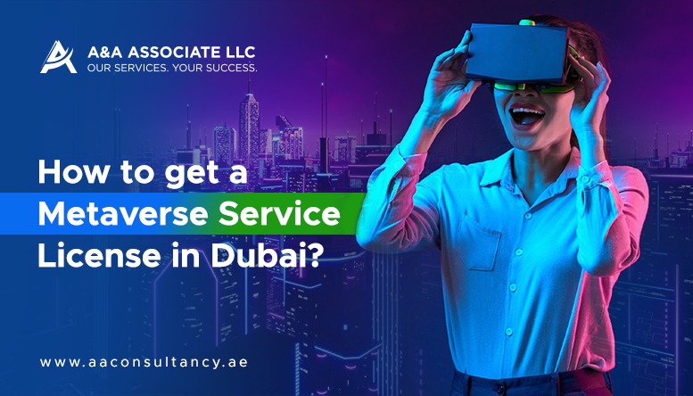 How to get a Metaverse service License in Dubai