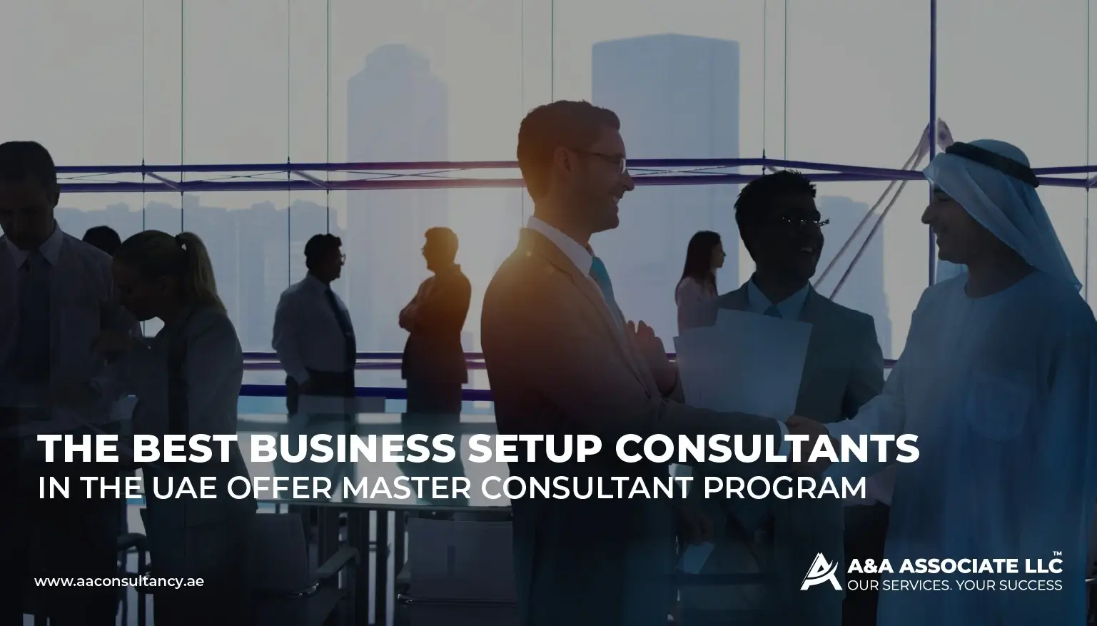 The Best Business Setup Consultants in the UAE Offer Master Consultant Program